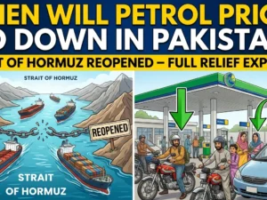 When Will Petrol Prices Go Down in Pakistan? Strait of Hormuz Reopened – Full Relief Expected